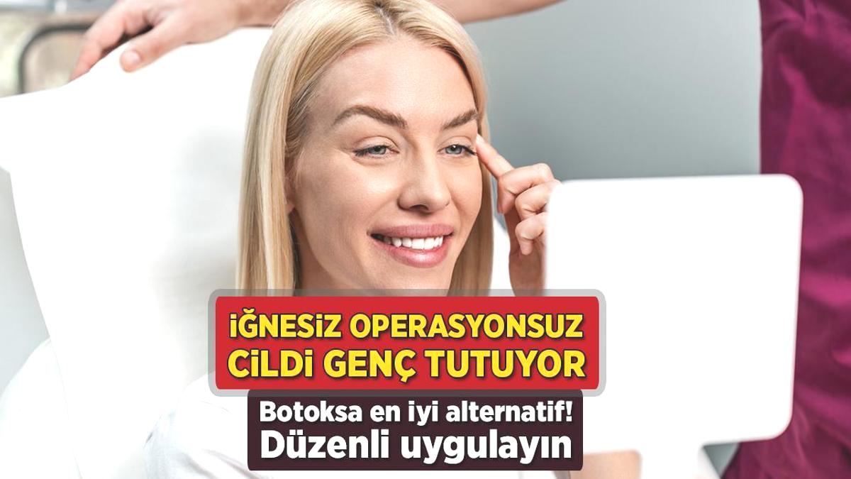 İğnesiz, operasyonsuz gençleştiriyor! Botoksa en iyi alternatifmiş, en doğal liste