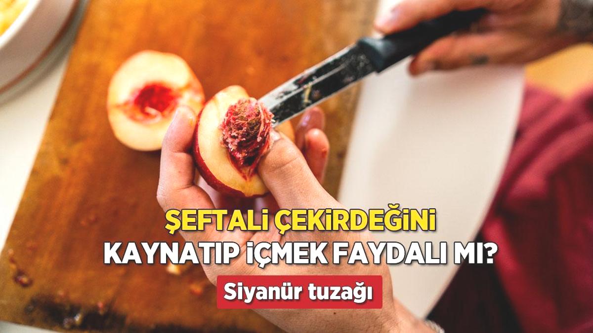 Badem gibi görünüyor, siyanür gibi etki ediyor! Şeftali çekirdeğinin az bilinen yüzü