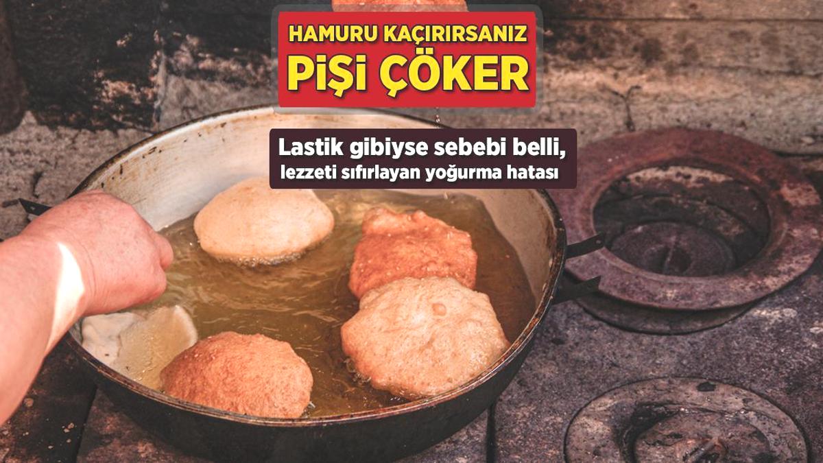 Hamuru kaçırırsanız pişi çöker! Lastik gibiyse sebebi belli, lezzet sıfırlayan yoğurma hatası