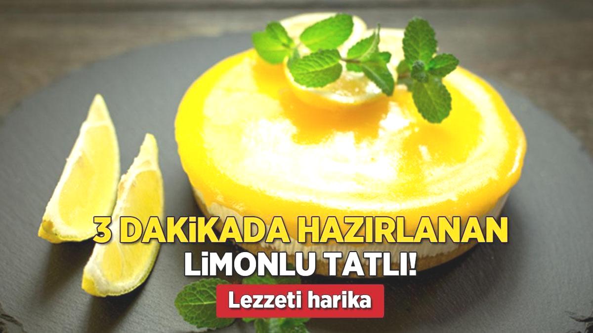 3 dakikada hazır limonlu tatlı! Hepsini karıştırın, bu lezzeti kimse tahmin edemiyor