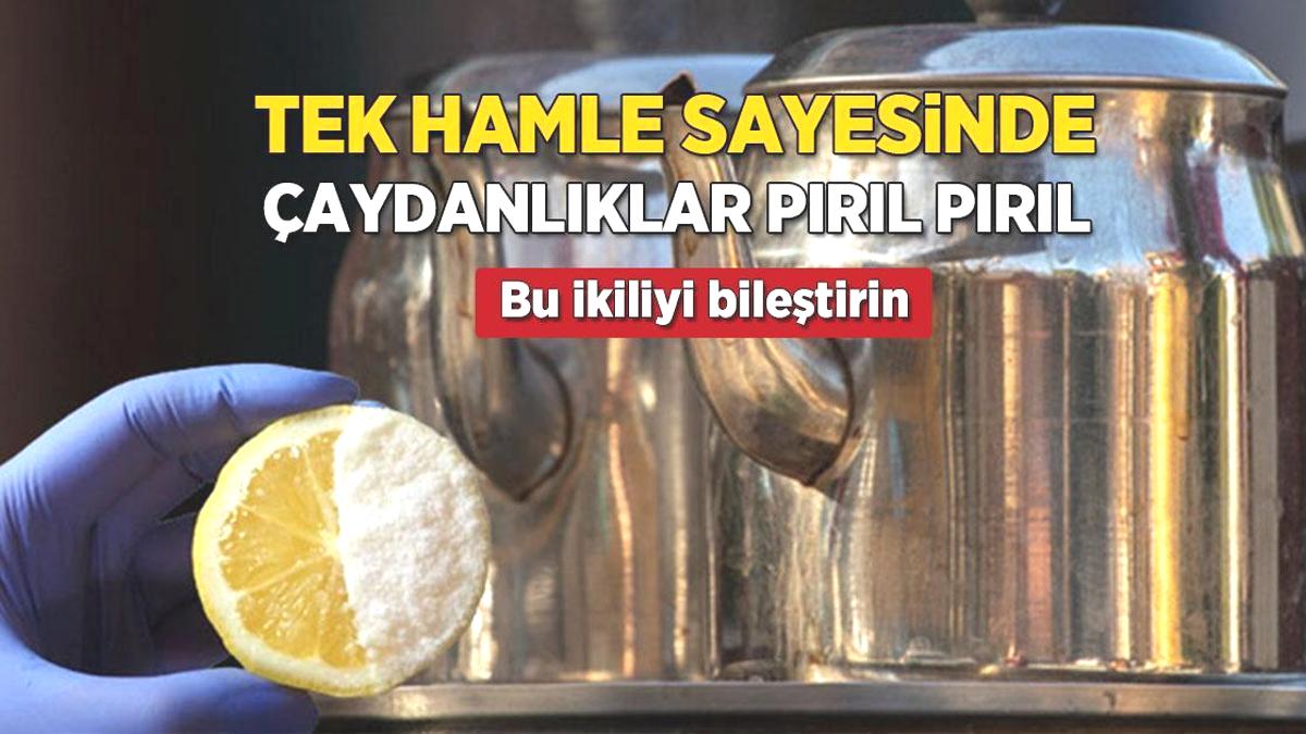 Kalaylamaya gerek yok! Tek hamlede çaydanlıklar ayna gibi parlayacak