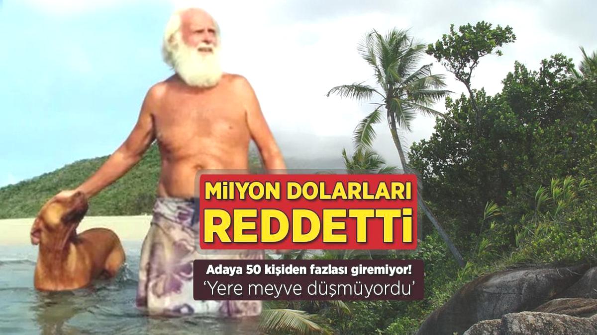 Milyon dolarları reddetti! Adaya 50 kişiden fazlası giremiyor: ‘Yere meyve düşmüyordu’