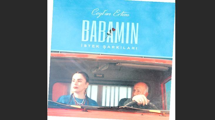 Ceylan Ertem, babası için söylüyor
